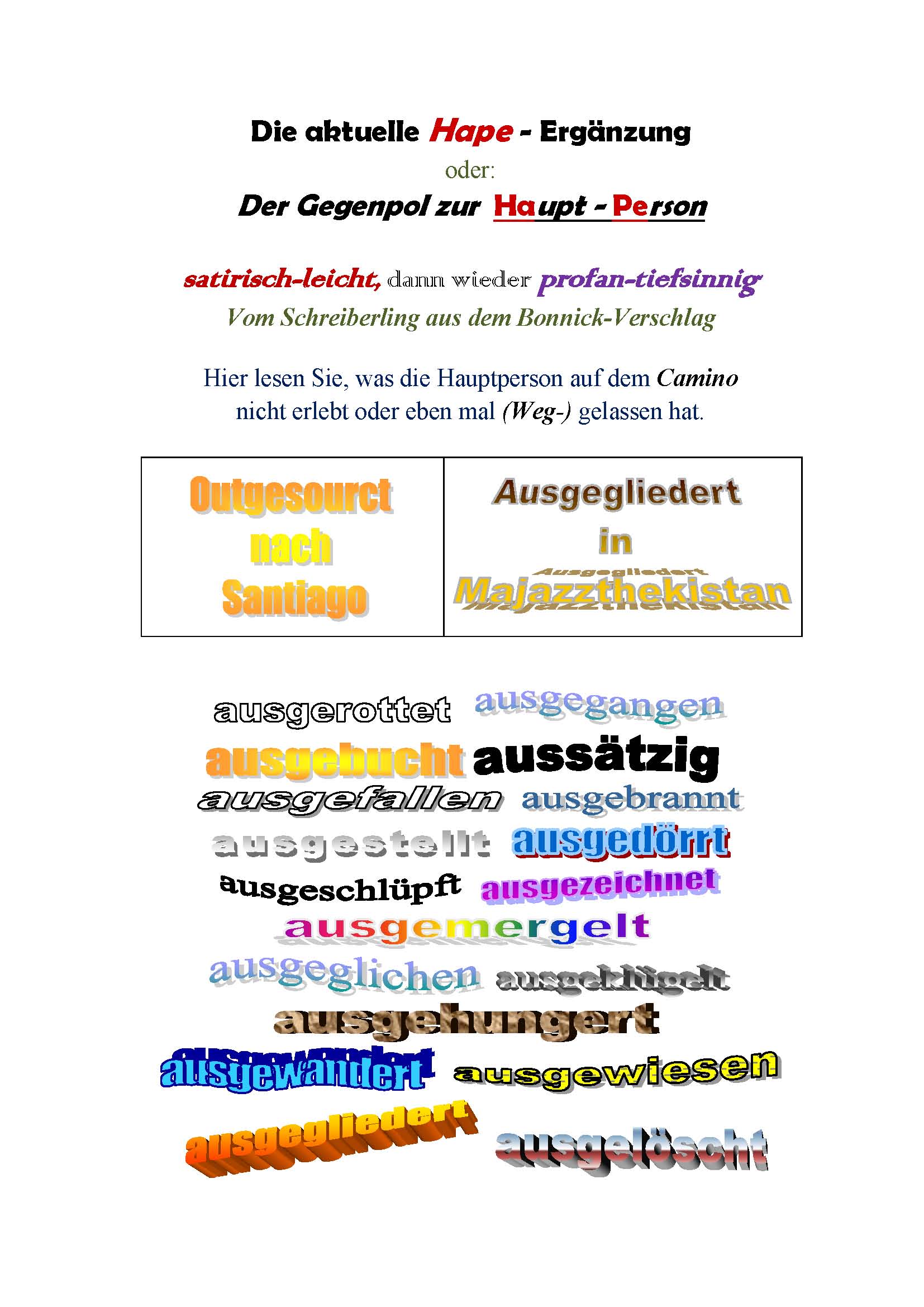 Was bei Hape nicht steht: Outgesourct nach Santiago -- 
www.jakob-beckeling.net